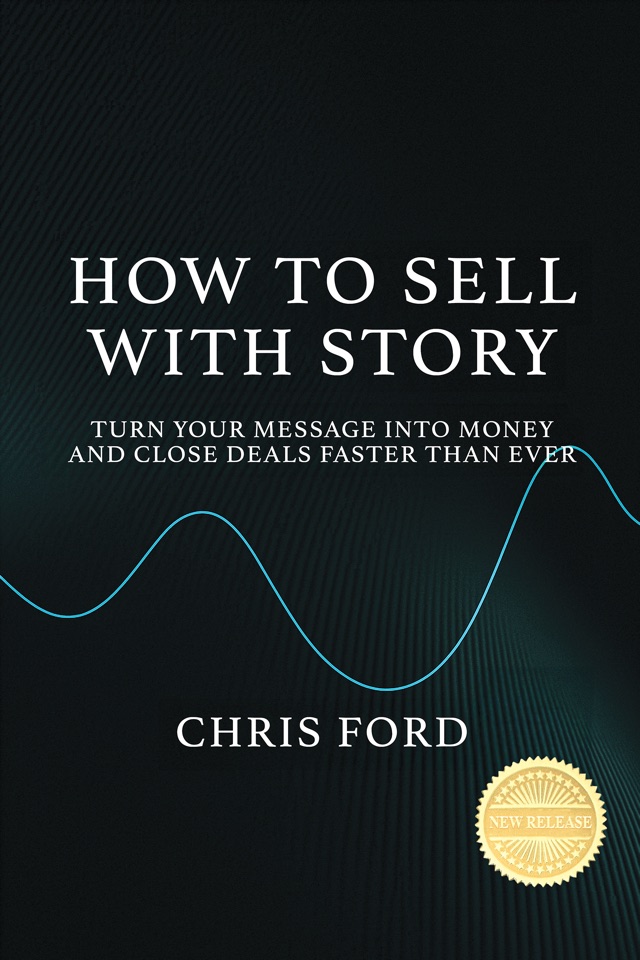 How to Sell with Story by Chris Ford